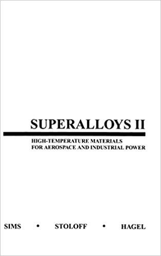 Superalloys II: High-Temperature Materials for Aerospace and Industrial Power (2nd Edition)